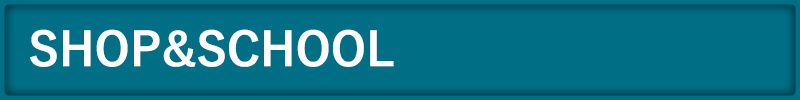 SHOP&SCHOOL